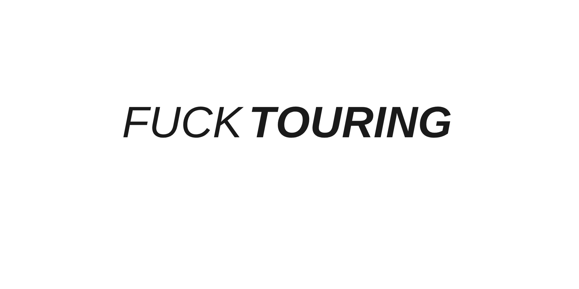 "FUCK TOURING" Dekal